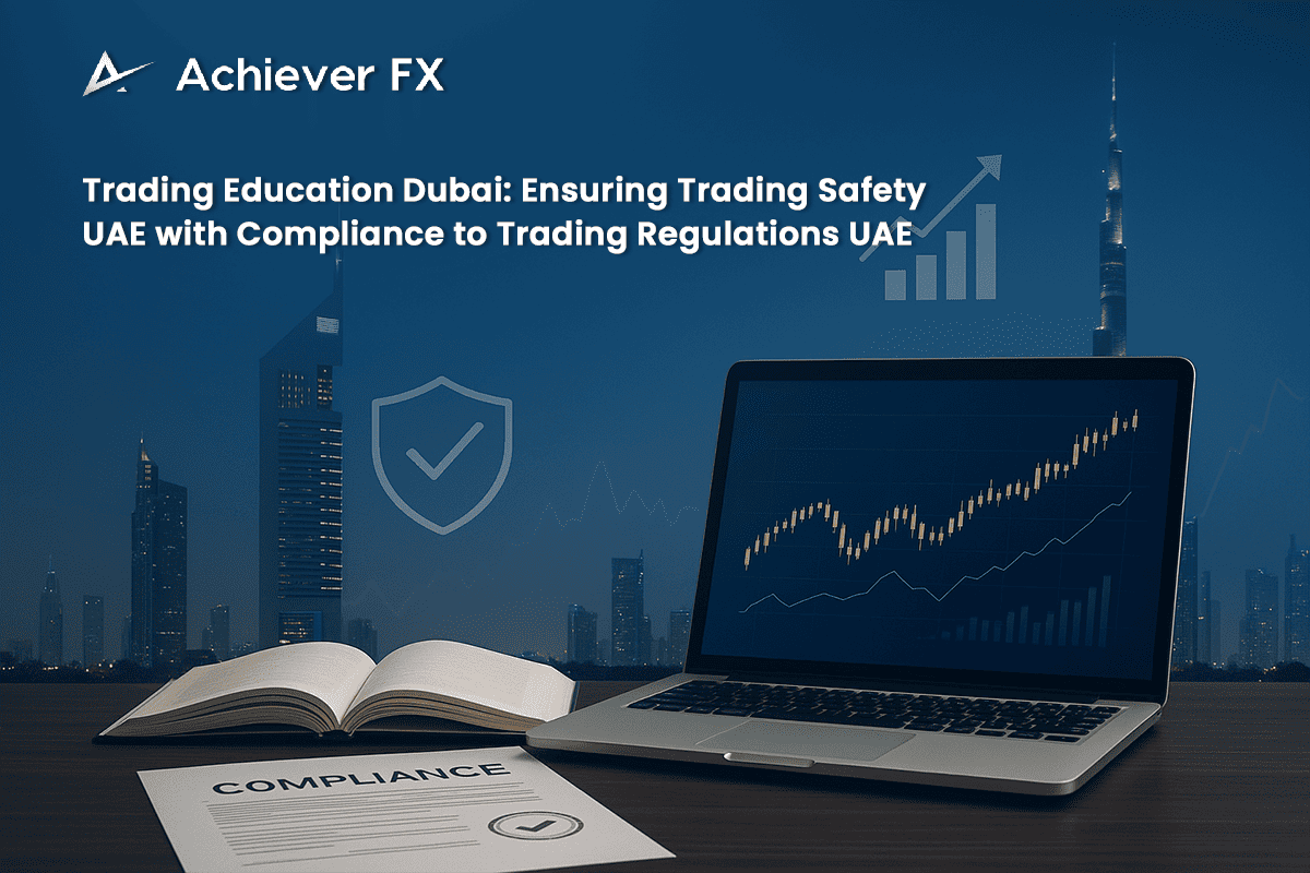 Trading Education Dubai Ensuring Trading Safety UAE with Compliance to Trading Regulations UAE